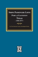 Ships Passenger Lists Port of Galveston, Texas, 1846-1871 0893083437 Book Cover