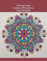 I Choose Hope Positive Affirmations Coloring Book B09V5HLRV9 Book Cover