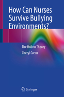How Nurses Can Survive Bullying Environments?: The Hollow Theory 3031866169 Book Cover