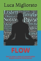 FLOW: how to enter a state of concentration despite external disturbances B085DV2V1S Book Cover