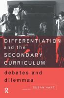 Differentiation and the Secondary Curriculum: Debates and Dilemmas 0415132010 Book Cover