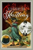 History of Knitting 1036142620 Book Cover