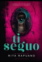 TI SEGUO: Thriller Psicologico (Italian Edition) B0HBWB8951 Book Cover
