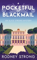 A Pocketful of Blackmail (Alice Strong Mystery) 1067136525 Book Cover