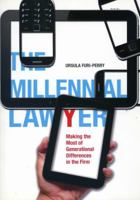 The Millennial Lawyer: Making the Most of Generational Differences in the Firm 1614385483 Book Cover