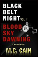 Black Belt Night Vol. 1: Blood Sky Dawning 0692326057 Book Cover