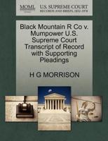 Black Mountain R Co v. Mumpower U.S. Supreme Court Transcript of Record with Supporting Pleadings 1270078860 Book Cover
