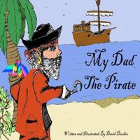 My Dad the Pirate 1481268651 Book Cover