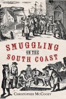 Smuggling on the South Coast 1445604590 Book Cover