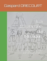 La traversée du Mexique: Le road-trip Mexicain d'une drôle de bande de bikers (Bikers sur la route) B0G3QCCDY1 Book Cover