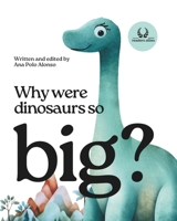 Why were dinosaurs so big? B0CN3NGNGV Book Cover