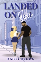 Landed on You B0GYRTSCKS Book Cover