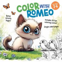Color With Romeo: A Cat-Themed Coloring Book for Toddlers and Preschoolers Featuring Romeo the Kitten (The Romeo Series) B0FBMKQGST Book Cover