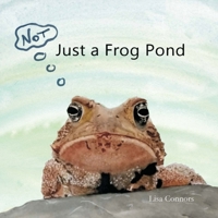 Not Just a Frog Pond B0H3GQWG8X Book Cover