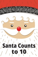 Santa Counts to 10: learn to count with Santa B0BFWFKX82 Book Cover