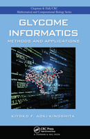 Glycome Informatics: Methods and Applications (Chapman & Hall/CRC Mathematical & Computational Biology) 036745243X Book Cover