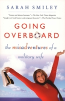 Going Overboard: The Misadventures of a Military Wife 0451216679 Book Cover