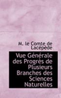 Vue GAcnAcrale des ProgrAus de Plusieurs Branches des Sciences Naturelles (Large Print Edition) 0559033508 Book Cover