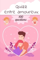 Quizz entre amoureux: 100 Questions à son ou sa chérie | Cadeau original à offrir à son homme ou sa femme | Carnet format a5 x 120 pages | Carnet ... Rencontre anniversaire (French Edition) B083XX3LRK Book Cover