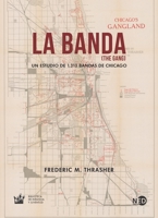 La banda (The Gang): Un estudio de 1.313 bandas de Chicago 8416737916 Book Cover