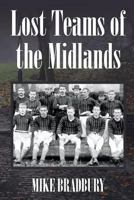 Lost Teams of the Midlands 1483695298 Book Cover