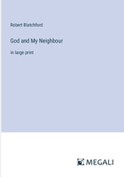 God and My Neighbour: in large print 3368350382 Book Cover