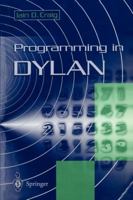 Programming in Dylan 3540760539 Book Cover