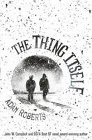 The Thing Itself 0575127732 Book Cover