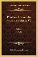 Practical Lessons In Actuarial Science V2: Tables 1120680298 Book Cover