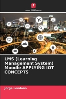 LMS (Learning Management System) Moodle APPLYING IOT CONCEPTS 6204176684 Book Cover