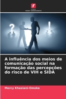 A influência dos meios de comunicação social na formação das percepções do risco de VIH e SIDA (Portuguese Edition) 620785781X Book Cover