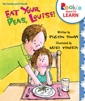 Eat Your Peas Louise (Rookie Readers) 0516420674 Book Cover