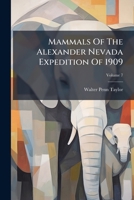 Mammals of the Alexander Nevada Expedition of 1909, Volume 7... 127328576X Book Cover
