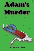 Adam's Murder: An Indicted Fiction Podcast Story B0BB5YT5CV Book Cover