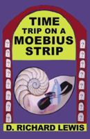Time Trip on a Moebius Strip 074143797X Book Cover
