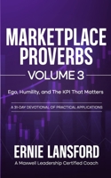 Marketplace Proverbs Volume 3: Ego, Humility, and the KPI That Matters Most B0FH69P1KR Book Cover