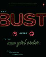 The Bust Guide to the New Girl Order 0140277749 Book Cover