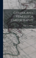 Guiana And Venezuela Cartography... 1019339241 Book Cover