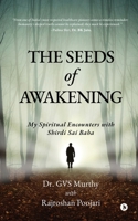 The Seeds of Awakening: My Spiritual Encounters with Shirdi Sai Baba B0FP2G6MGM Book Cover