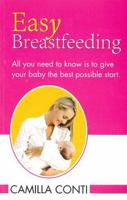 Easy Breastfeeding: All You Need to Know Is to Give Your Baby the Best Possible Start 813190962X Book Cover