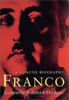 Franco: A Concise Biography 0312282850 Book Cover