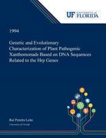 Genetic and Evolutionary Characterization of Plant Pathogenic Xanthomonads Based on DNA Sequences Related to the Hrp Genes 0530006820 Book Cover