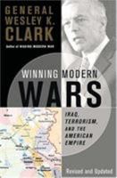 Winning Modern Wars: Iraq, Terrorism, and the American Empire 1586482777 Book Cover