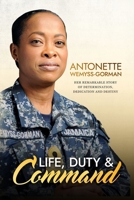 Life, Duty & Command: Her Remarkable Story of Determination, Dedication and Destiny 9768351063 Book Cover