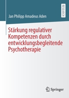 Stärkung regulativer Kompetenzen durch entwicklungsbegleitende Psychotherapie 3658372877 Book Cover