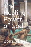 The Healing Power of God 1521239800 Book Cover