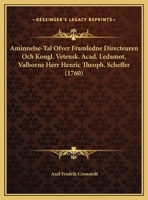 Aminnelse-Tal Ofver Framledne Directeuren Och Kongl. Vetensk. Acad. Ledamot, Valborne Herr Henric Theoph. Scheffer (1760) 1162176938 Book Cover