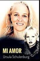 Mi Amor: Winter in Spring of Life 1986147312 Book Cover