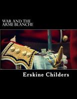 War and the Arme Blanche 1016323239 Book Cover
