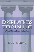 Expert Witness Training: Profit from Your Expertise 1928564224 Book Cover